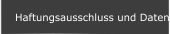 Haftungsausschluss und Datenschutz
